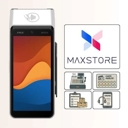 TPE PAX A8900 et plateforme MAXSTORE, applications Android caisse fidélité inventaire prise de commande